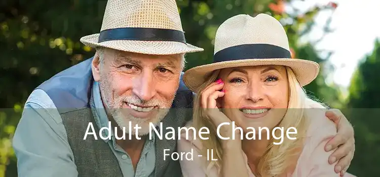 Adult Name Change Ford - IL