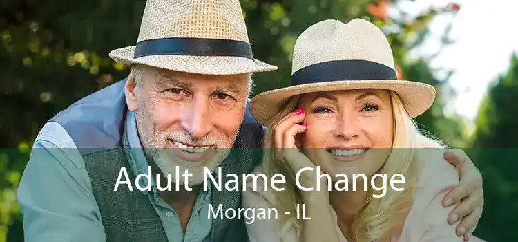 Adult Name Change Morgan - IL