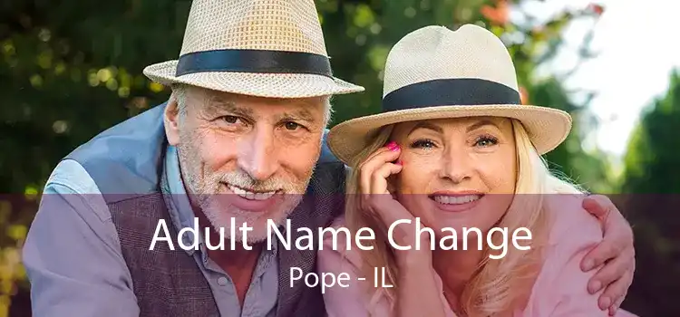 Adult Name Change Pope - IL