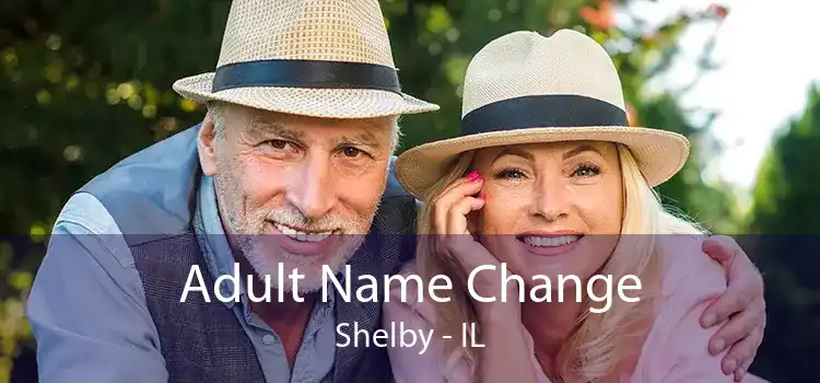 Adult Name Change Shelby - IL