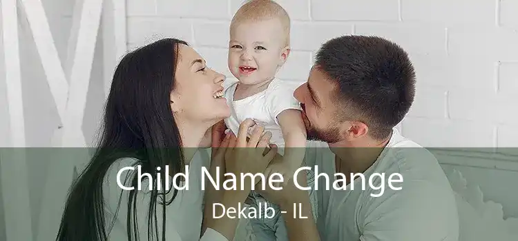 Child Name Change Dekalb - IL