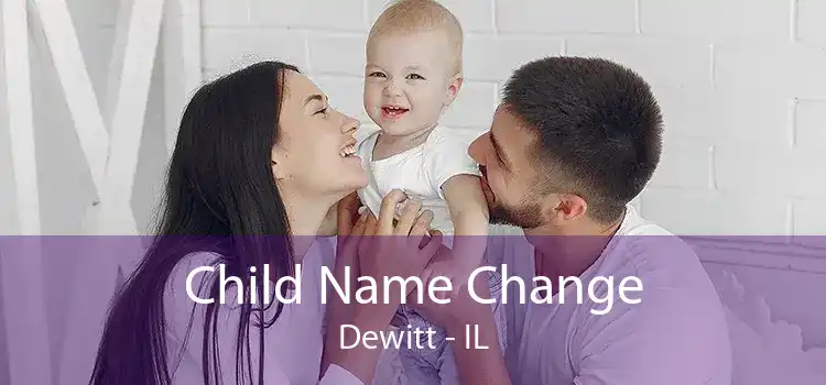 Child Name Change Dewitt - IL