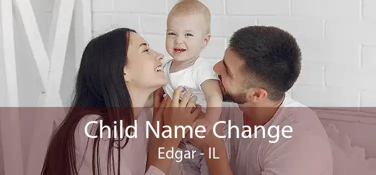 Child Name Change Edgar - IL