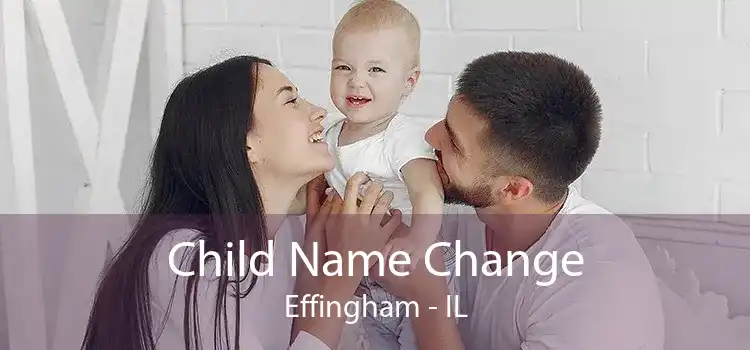 Child Name Change Effingham - IL