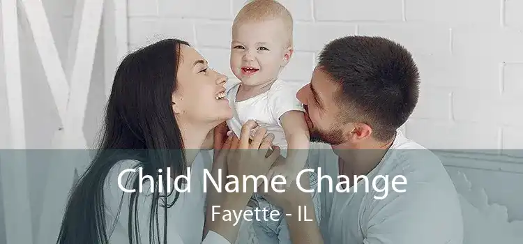 Child Name Change Fayette - IL