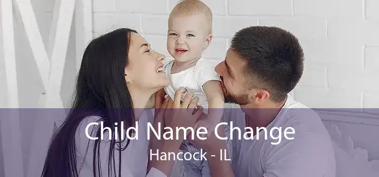 Child Name Change Hancock - IL