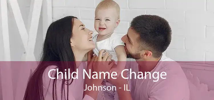 Child Name Change Johnson - IL