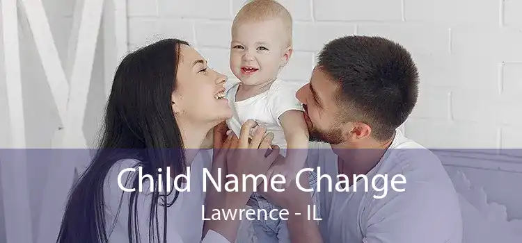 Child Name Change Lawrence - IL