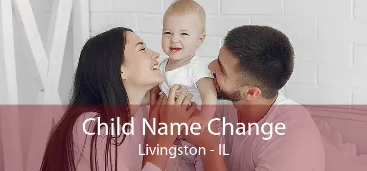 Child Name Change Livingston - IL