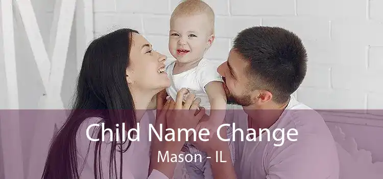 Child Name Change Mason - IL