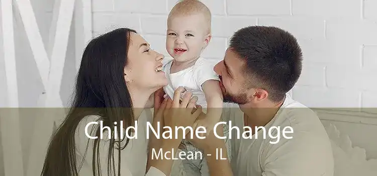 Child Name Change McLean - IL