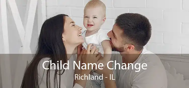 Child Name Change Richland - IL