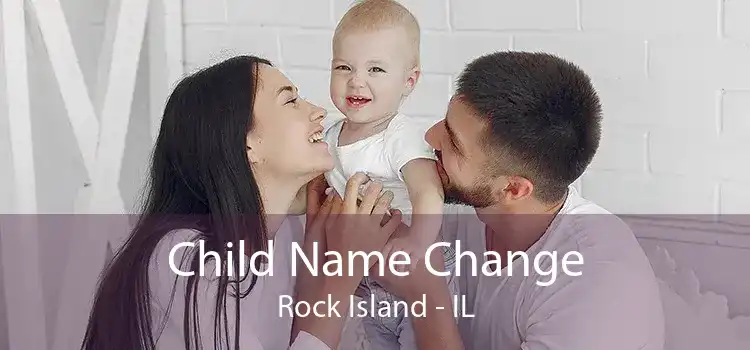 Child Name Change Rock Island - IL