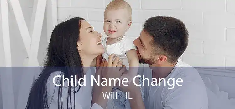 Child Name Change Will - IL