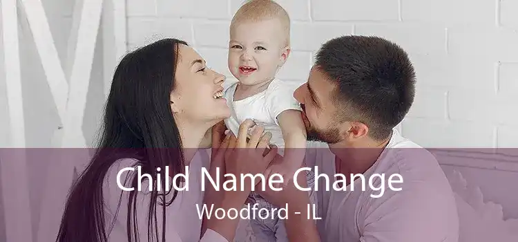 Child Name Change Woodford - IL
