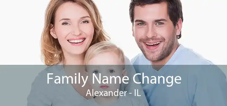 Family Name Change Alexander - IL