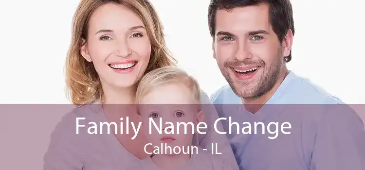Family Name Change Calhoun - IL