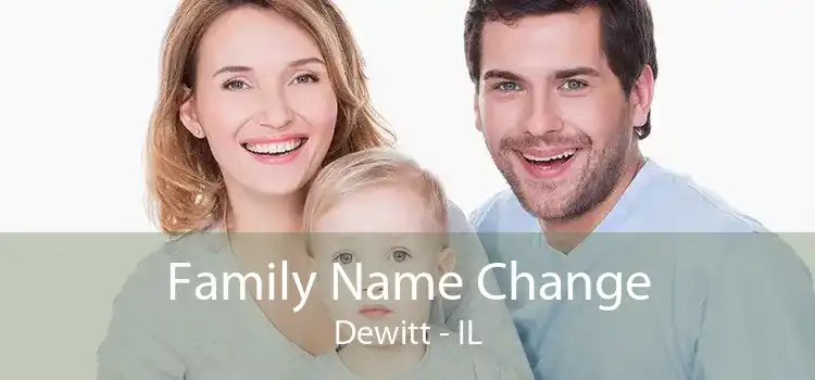 Family Name Change Dewitt - IL