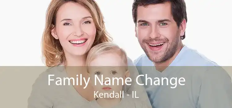 Family Name Change Kendall - IL