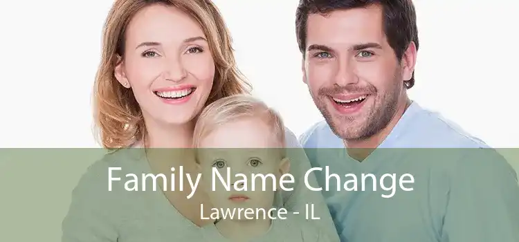 Family Name Change Lawrence - IL