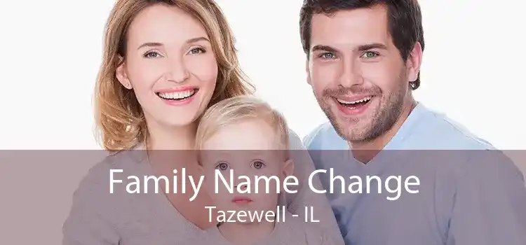Family Name Change Tazewell - IL