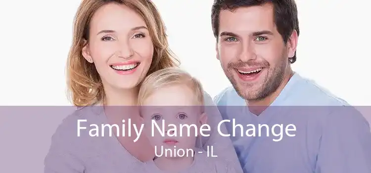 Family Name Change Union - IL