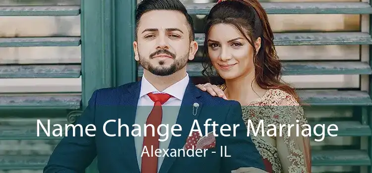 Name Change After Marriage Alexander - IL