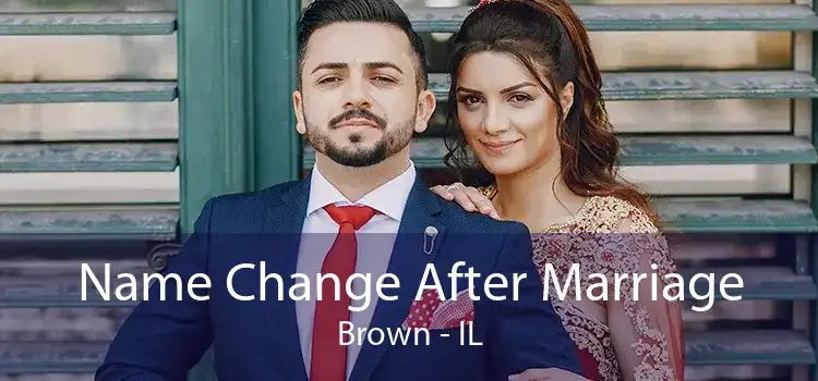 Name Change After Marriage Brown - IL