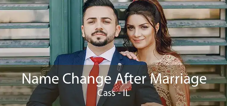 Name Change After Marriage Cass - IL