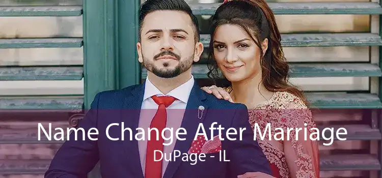 Name Change After Marriage DuPage - IL