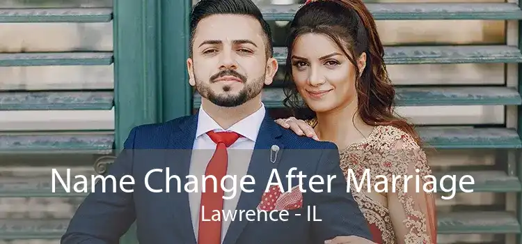 Name Change After Marriage Lawrence - IL