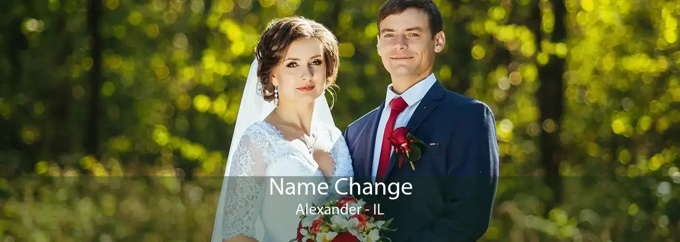 Name Change Alexander - IL