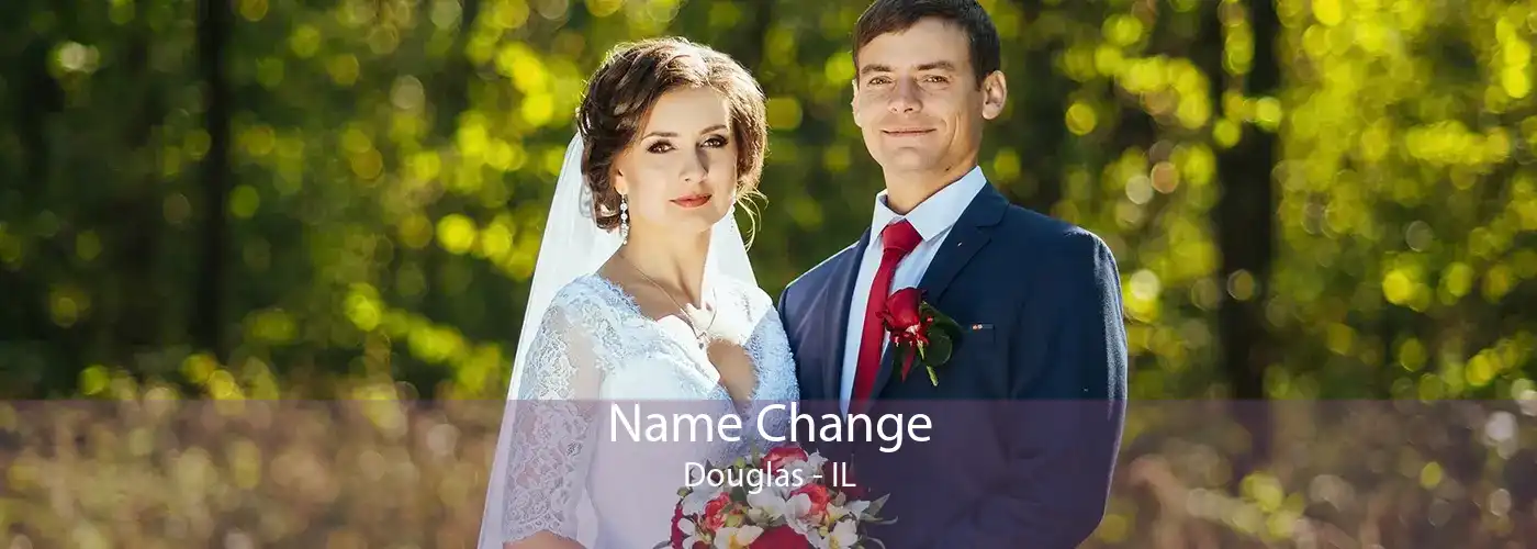 Name Change Douglas - IL