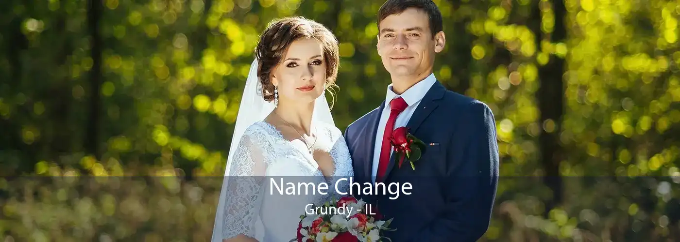 Name Change Grundy - IL
