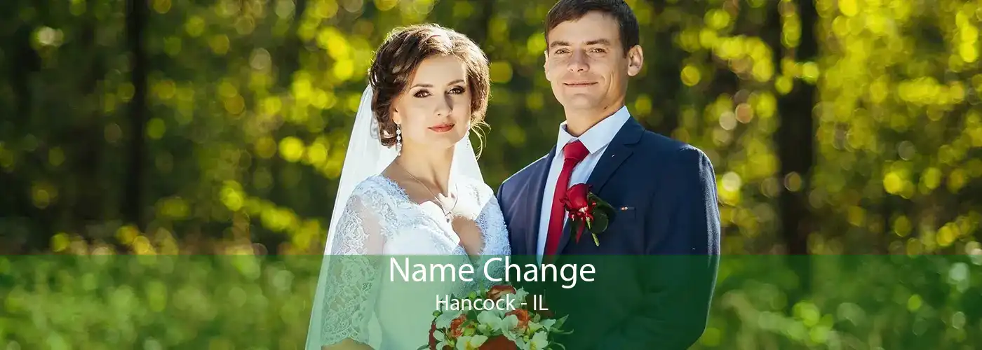 Name Change Hancock - IL