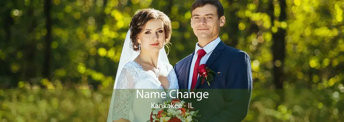 Name Change Kankakee - IL