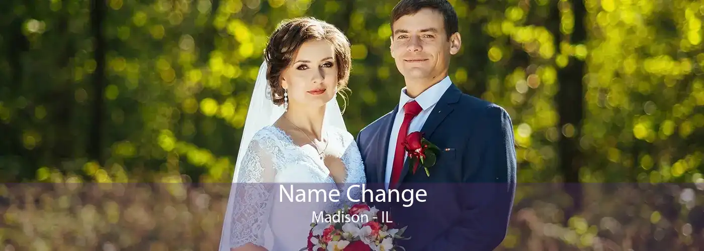 Name Change Madison - IL
