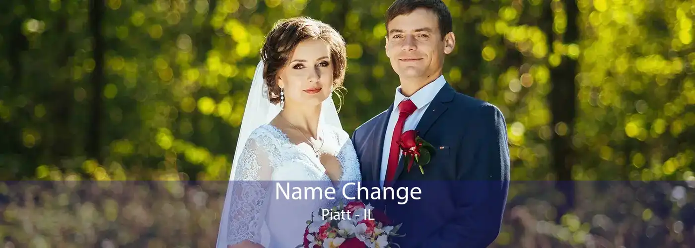Name Change Piatt - IL
