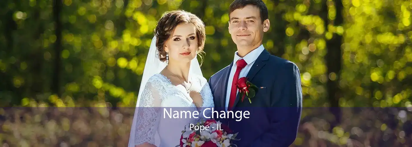 Name Change Pope - IL