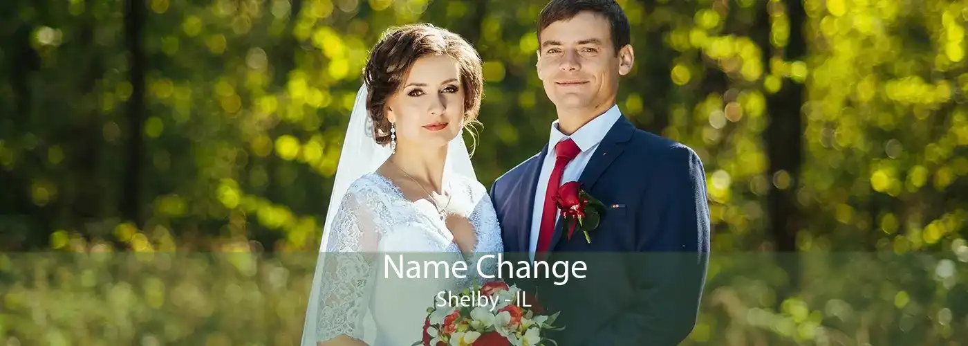 Name Change Shelby - IL