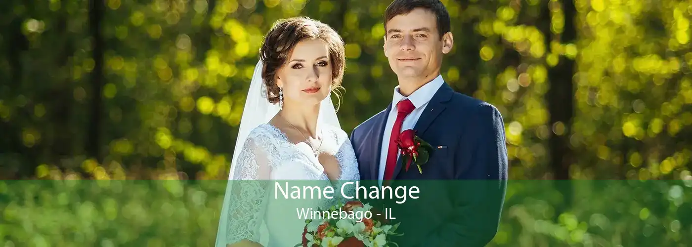 Name Change Winnebago - IL